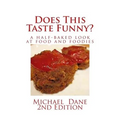 Does This Taste Funny?: A Half-baked Look at Food and Foodies - Paperback