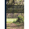 History of Roanoke County - Paperback