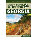 Best Tent Camping: Georgia: Your Car-Camping Guide to Scenic Beauty, the Sounds of Nature, and an Escape from Civilization - Paperback