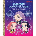 For the Fans! (Kpop Demon Hunters): Official Storybook - Hardcover