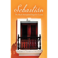 Sebastián: The Much Anticipated Sequel to Luisa - Paperback
