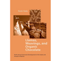Llamas Weavings Organic Chocolate: Multicultural Grassroots Development in the Andes and Amazon Of/Bolivia - Paperback