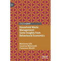 Household Waste Management: Some Insights from Behavioural Economics - Hardcover