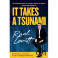 It Takes a Tsunami: Knocked down, but not gone. Lessons in catastrophe and tenacity - Paperback