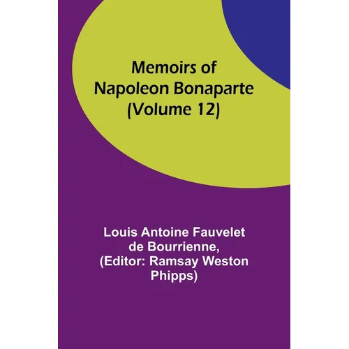 Memoirs of Napoleon Bonaparte (Volume 12) - Paperback