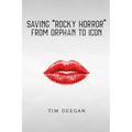 Saving Rocky Horror - From Orphan to Icon - Paperback