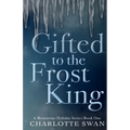Gifted to the Frost King - Paperback