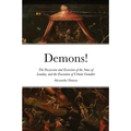 Demons!: The Possession and Exorcism of the Nuns of Loudun, and the Execution of Urbain Grandier - Paperback