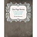 One Page Stories: A collection of Original One Page Stories and Articles About Life - Paperback