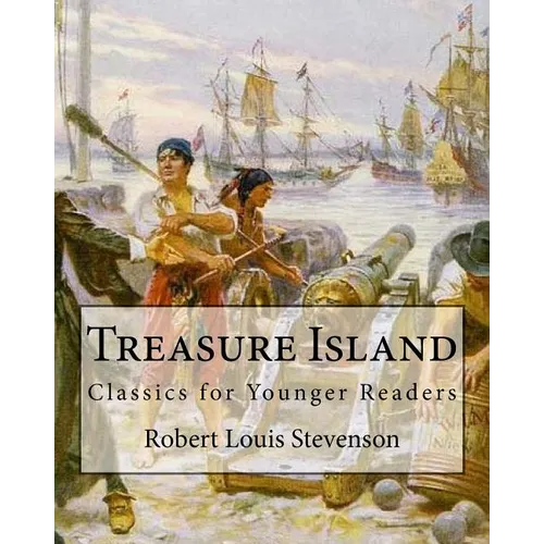 Treasure Island By: Robert Louis Stevenson, illustrated By: N. C. Wyeth: Classics for Younger Readers. Newell Convers Wyeth (October 22, 1 - Paperback