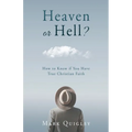 Heaven or Hell?: How to Know if You Have True Christian Faith - Paperback