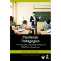 Pandemic Pedagogies: Teaching and Learning During the Covid-19 Pandemic - Paperback