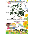 Music with Feelings: Music Lesson Plans for Teachers With or Without Musical Experience - Paperback