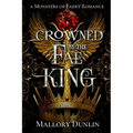 Crowned by the Fae King: A Fae Fated Mates Dark Fantasy Romance - Paperback