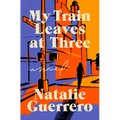 My Train Leaves at Three - Hardcover
