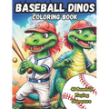 Baseball Dinos Coloring Book: 40 images of dinosaurs playing baseball: kids 4-8, kids 6-12 - Paperback