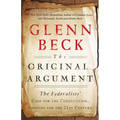 The Original Argument: The Federalists' Case for the Constitution, Adapted for the 21st Century - Paperback