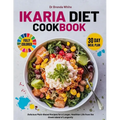 ikaria diet cookbook with fully colored pictures: Delicious Plant-Based Recipes for a Longer, Healthier Life from the Greek Island of Longevity. 30 Da - Paperback