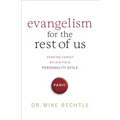 Evangelism for the Rest of Us: Sharing Christ Within Your Personality Style - Paperback