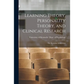 Learning Theory, Personality Theory, and Clinical Research: the Kentucky Symposium - Paperback