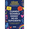 Cuando Echarle Ganas No Es Suficiente / When Hanging in There Is Not Enough - Paperback