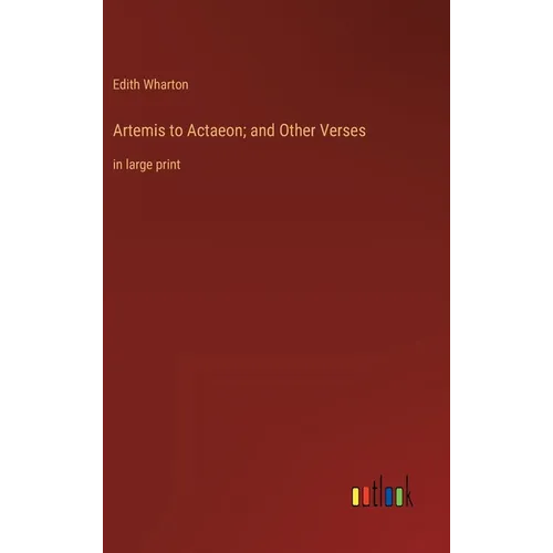Artemis to Actaeon; and Other Verses: in large print - Hardcover