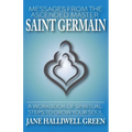 Messages from the Ascended Master Saint Germain: A Workbook of Spiritual Steps to Grow Your Soul - Paperback