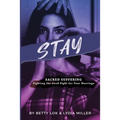 Stay: Sacred Suffering: Fighting the Good Fight For Your Marriage - Paperback
