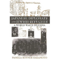 Japanese Diplomats and Jewish Refugees: A World War II Dilemma - Hardcover