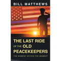The Last Ride of the Old Peacekeepers: The Moment Within the Moment - Paperback