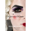 The Inverted Gaze: Queering the French Literary Classics in America - Paperback