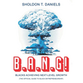 B.A.N.G! Blacks Achieving Next-Level Growth: The Official Guide To Black Entrepreneurship - Paperback