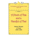 A Pinch of This and a Handful of That, Historic Recipes of Texas 1830-1900 - Paperback