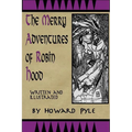 Merry Adventures of Robin Hood: Written and Illustrated by Howard Pyle - Paperback