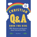 The Christian Q&A Book for Kids: 100+ Questions and Answers about God and the Bible - Paperback