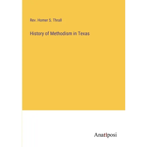 History of Methodism in Texas - Paperback