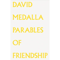 David Medalla: Parables of Friendship - Paperback