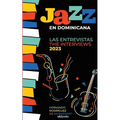 Jazz en Dominicana - Las Entrevistas 2023 (Jazz en Dominicana - The Interviews 2023) - Paperback