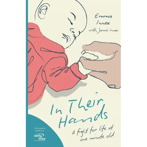 In Their Hands: A Fight for Life at One Minute Old - Paperback