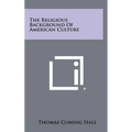 The Religious Background Of American Culture - Hardcover