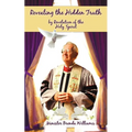 Revealing the Hidden Truth by Revelation of the Holy Spirit - Paperback