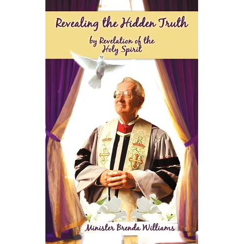 Revealing the Hidden Truth by Revelation of the Holy Spirit - Paperback