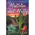 The Desert Flowers - Mistletoe & Holly - Paperback