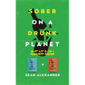 Sober On A Drunk Planet: Quit Lit 2-In-1 Sobriety Series: An Uncommon Alcohol Self-Help Guide For Sober Curious Through To Alcohol Addiction Recovery - Paperback