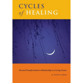 Cycles of Healing: Personal Transformation in Relationship to a Living Cosmos - Paperback