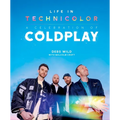 Life in Technicolor: A Celebration of Coldplay: Fully Revised & Updated - Hardcover