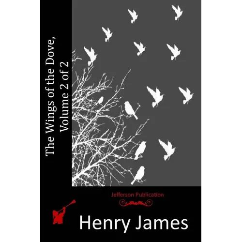 The Wings of the Dove, Volume 2 of 2 - Paperback