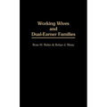 Working Wives and Dual-Earner Families - Hardcover