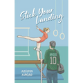 Stick Your Landing: A pro hockey player x gymnast romance - Paperback