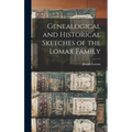 Genealogical and Historical Sketches of the Lomax Family - Hardcover